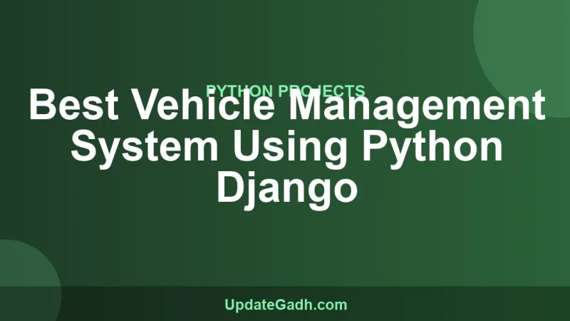 Best Vehicle Management System Using Python Django