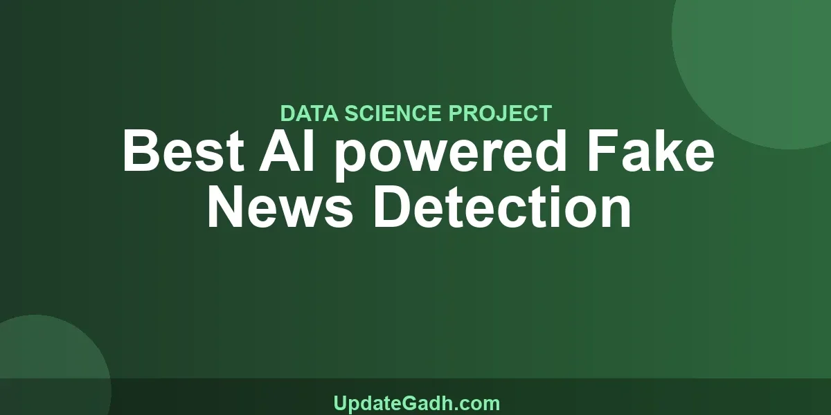 Best AI powered Fake News Detection