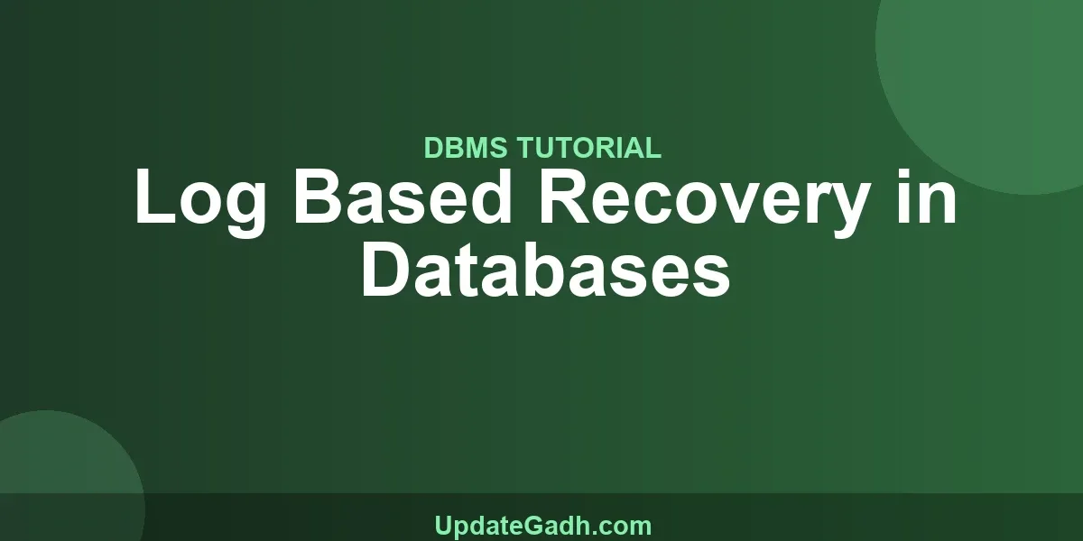 Log Based Recovery in Databases
