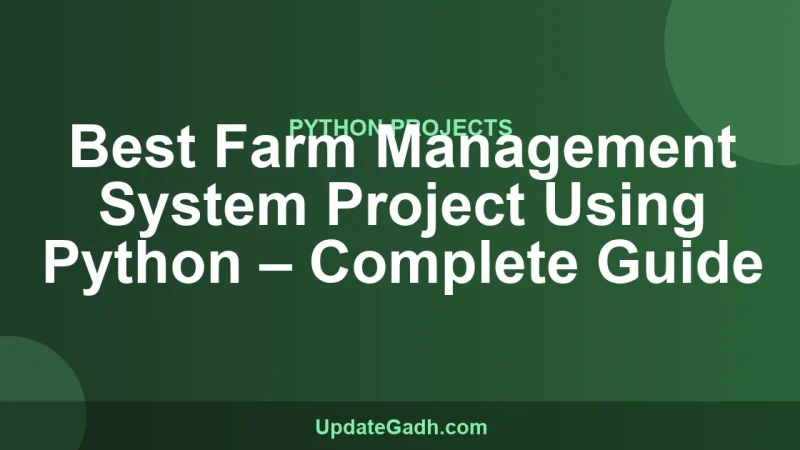 Best Farm Management System Project Using Python – Complete Guide
