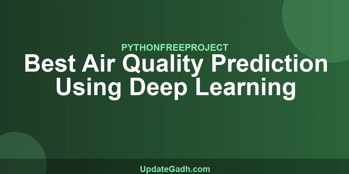 Best Air Quality Prediction Using Deep Learning