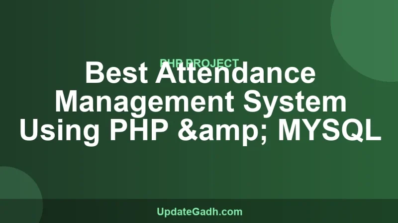 Best Attendance Management System Using PHP & MYSQL