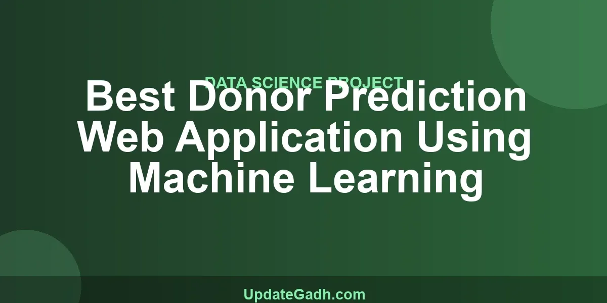 Best Donor Prediction Web Application Using Machine Learning