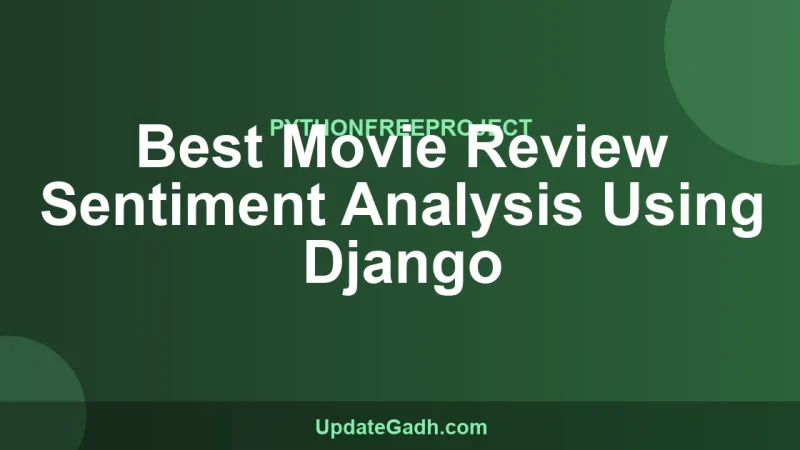 Best Movie Review Sentiment Analysis Using Django