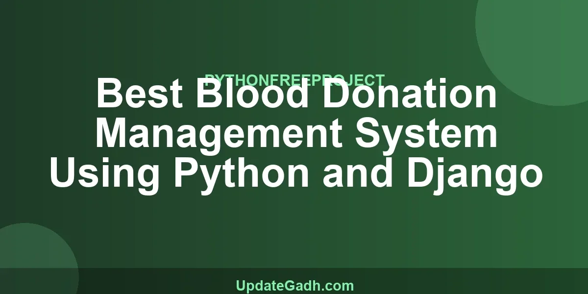 Best Blood Donation Management System Using Python and Django