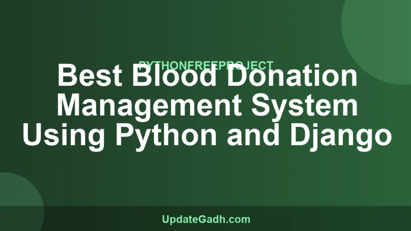 Best Blood Donation Management System Using Python and Django