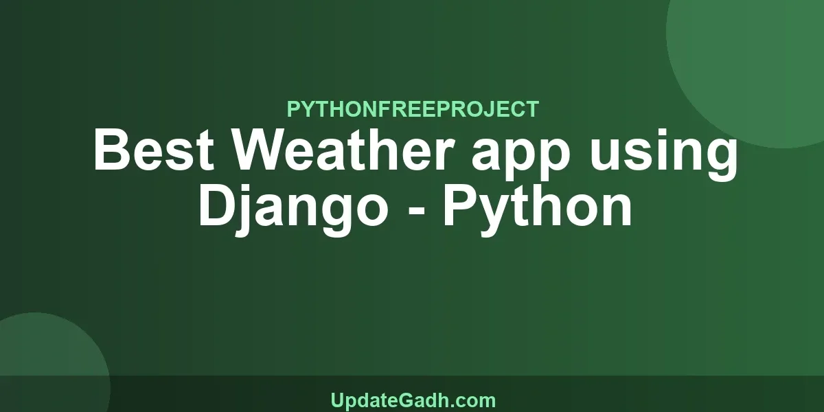Best Weather app using Django - Python