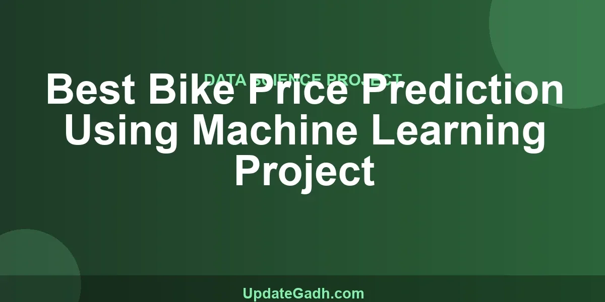 Best Bike Price Prediction Using Machine Learning Project