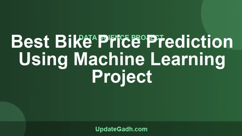 Best Bike Price Prediction Using Machine Learning Project