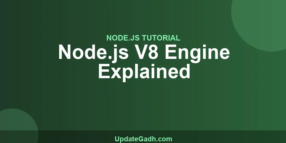 Node.js V8 Engine Explained