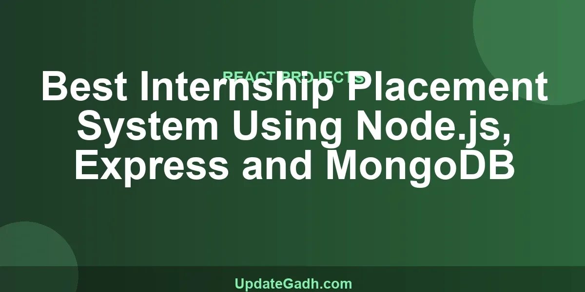 Best Internship Placement System Using Node.js, Express and MongoDB
