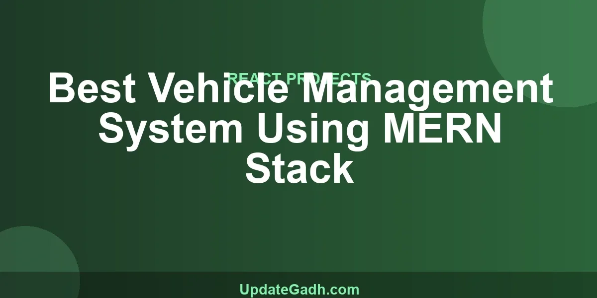 Best Vehicle Management System Using MERN Stack