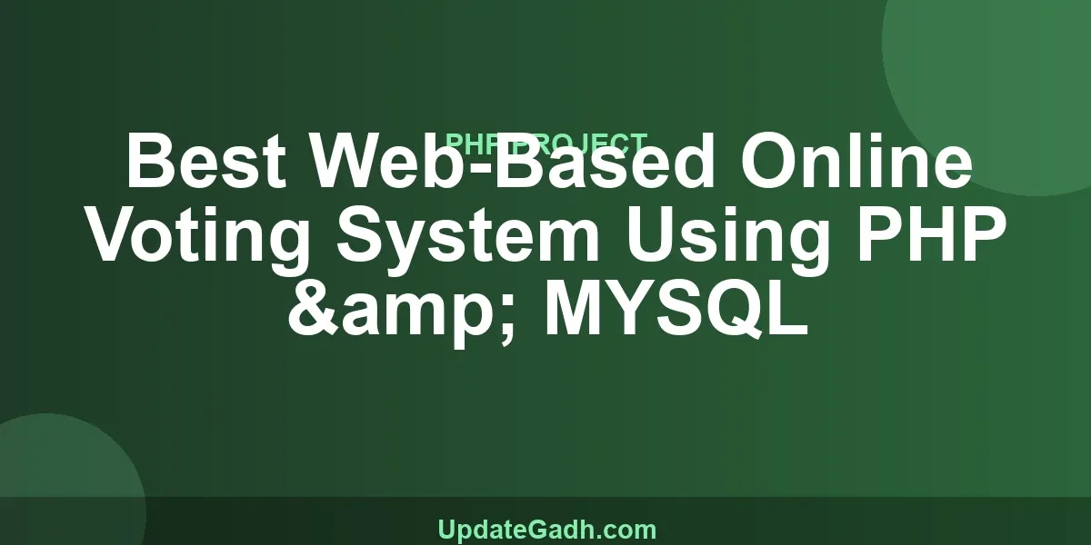 Best Web-Based Online Voting System Using PHP & MYSQL