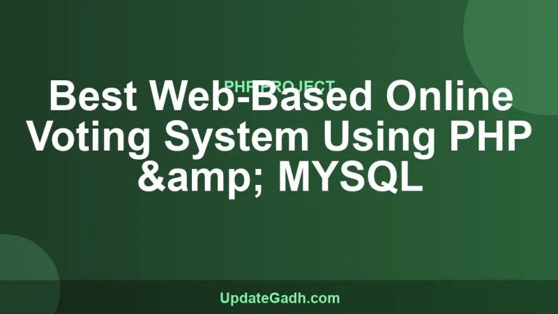 Best Web-Based Online Voting System Using PHP & MYSQL