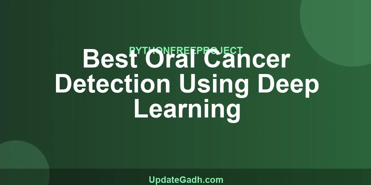 Best Oral Cancer Detection Using Deep Learning