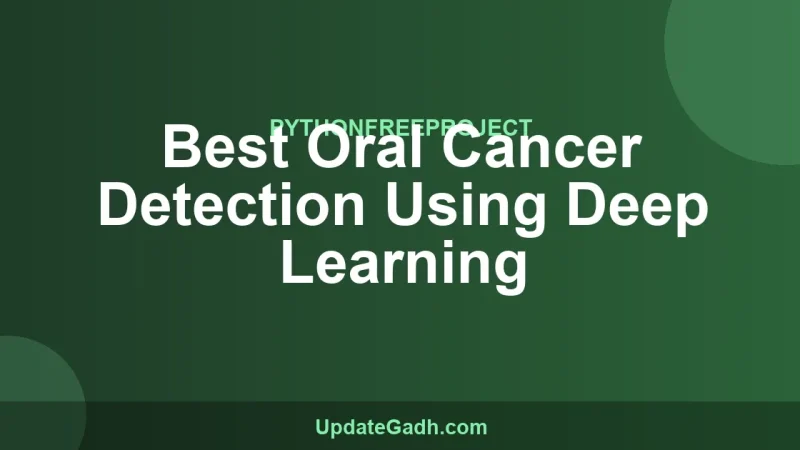 Best Oral Cancer Detection Using Deep Learning