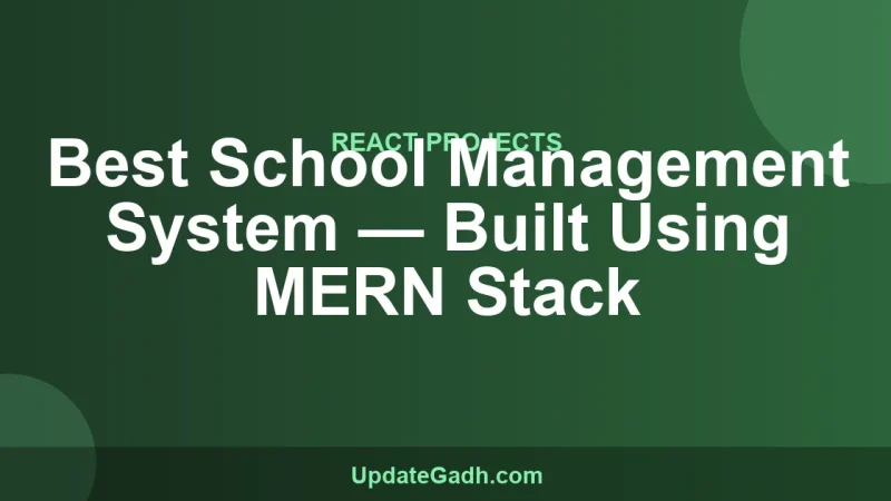 Best School Management System — Built Using MERN Stack
