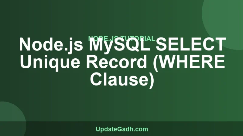 Node.js MySQL SELECT Unique Record (WHERE Clause)