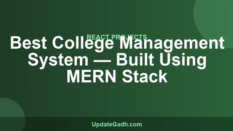 Best College Management System — Built Using MERN Stack