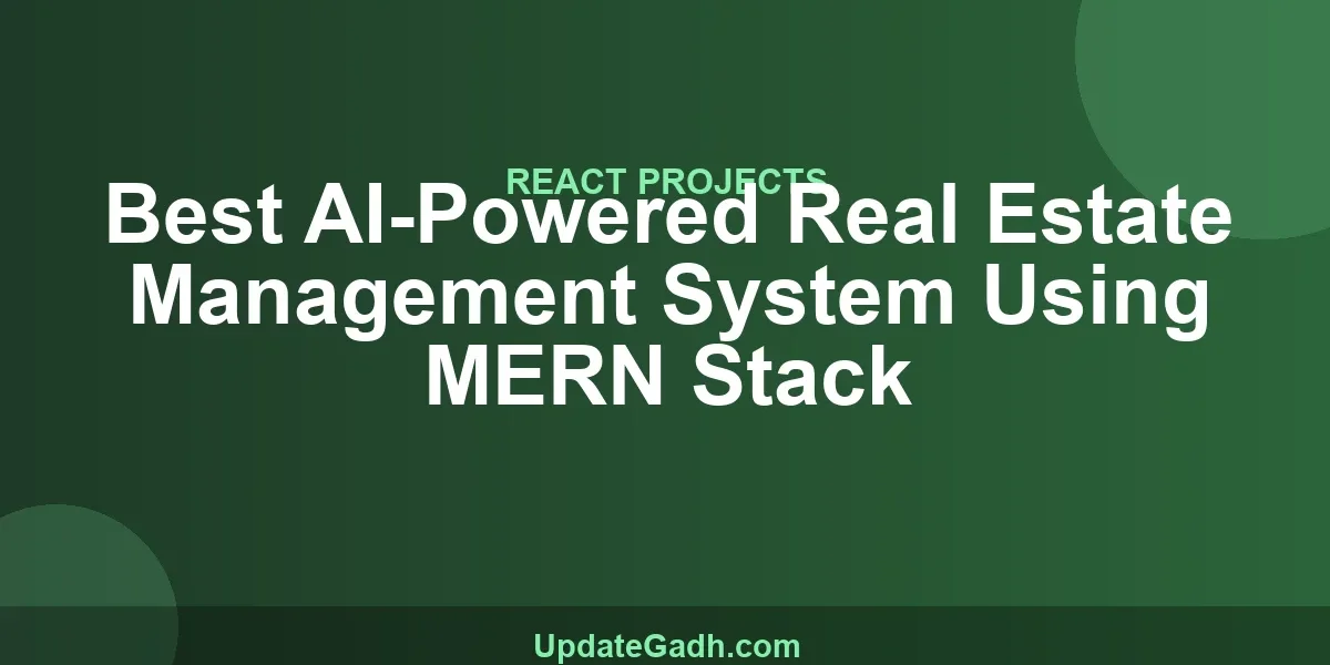 Best AI-Powered Real Estate Management System Using MERN Stack