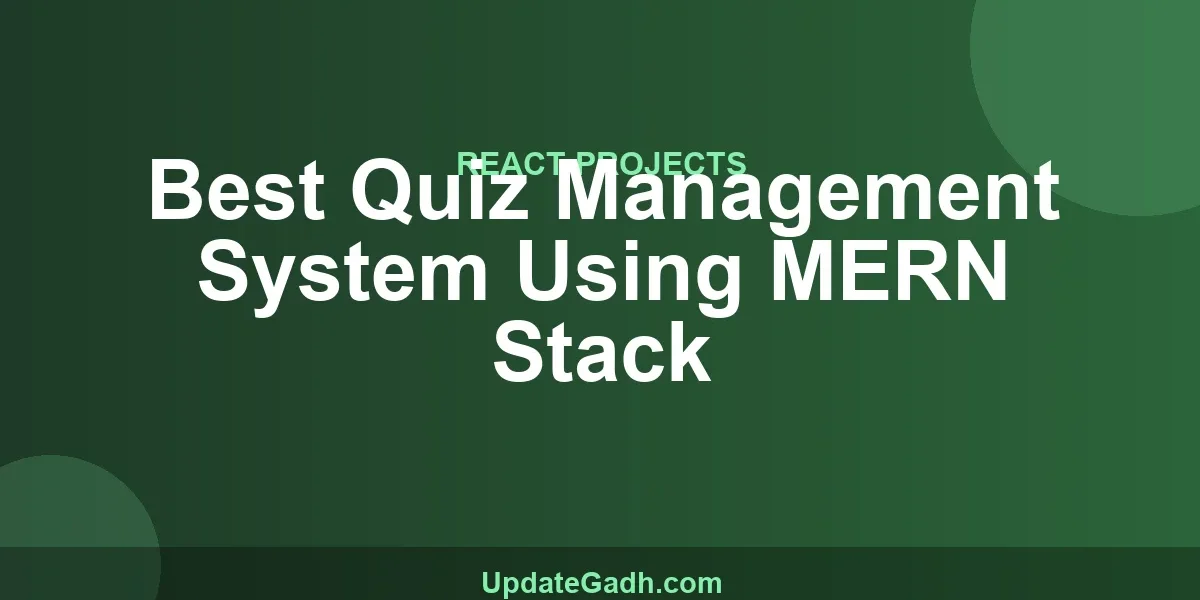 Best Quiz Management System Using MERN Stack
