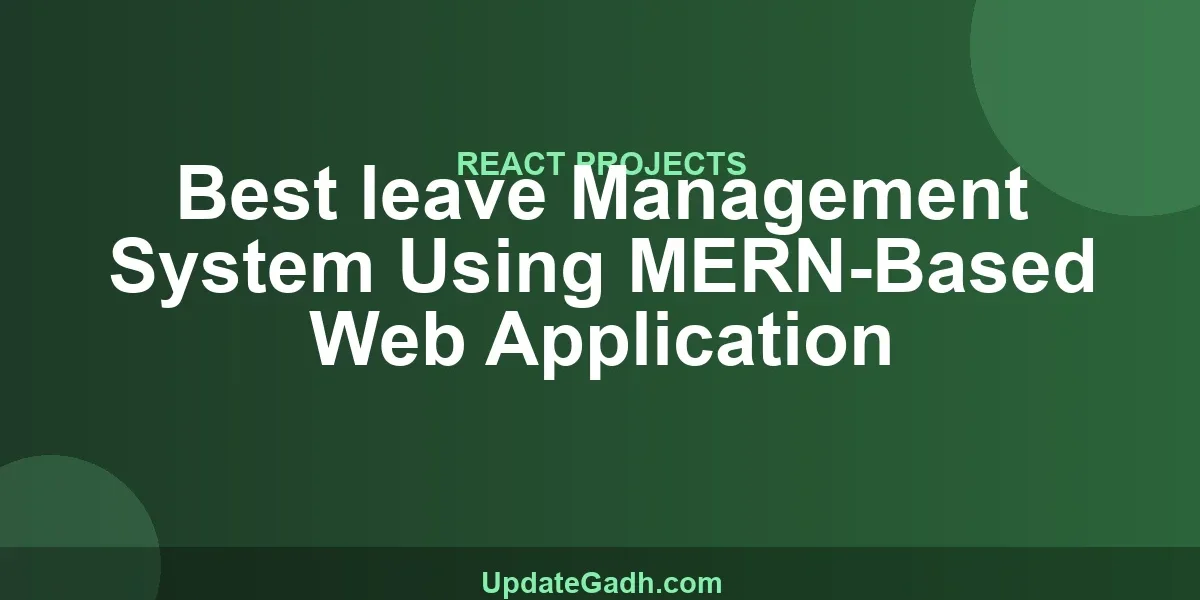 Best leave Management System Using MERN-Based Web Application
