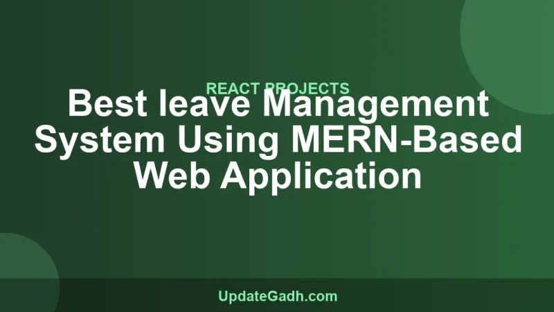 Best leave Management System Using MERN-Based Web Application