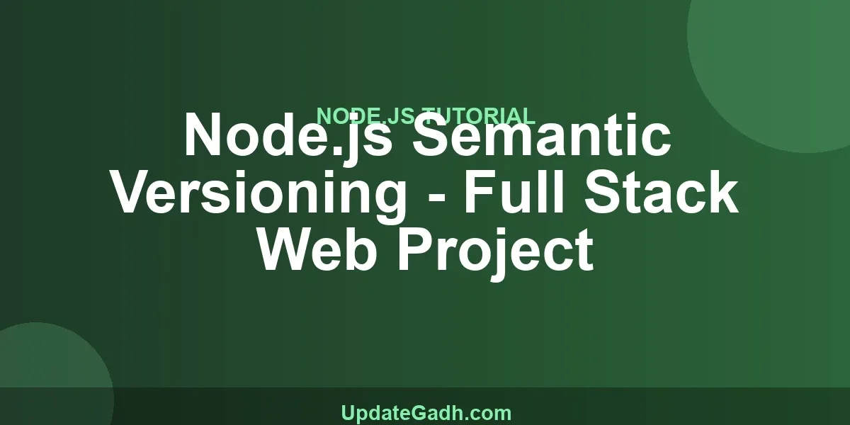 Node.js Semantic Versioning - Full Stack Web Project