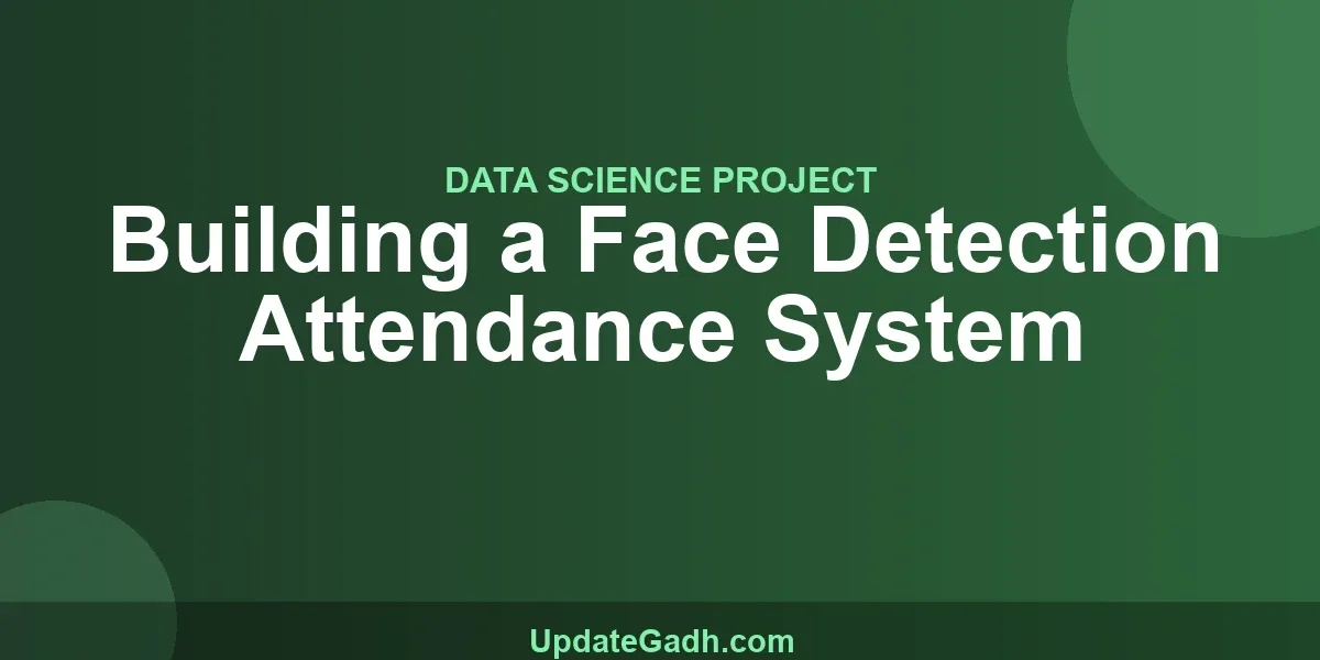 Building a Face Detection Attendance System