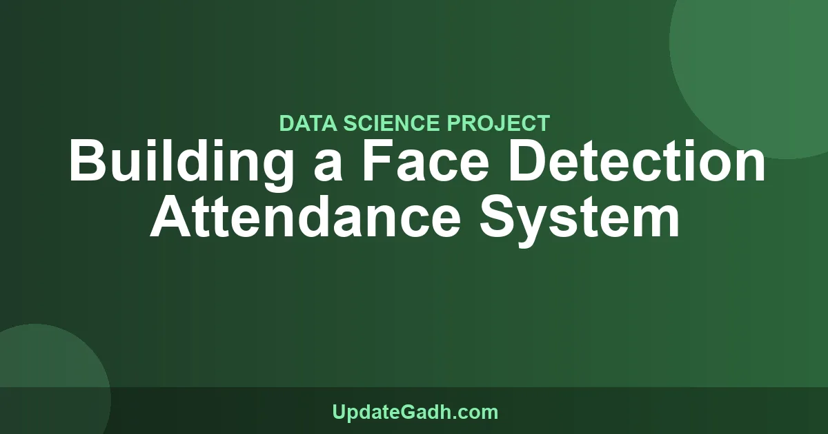 Face Detection Attendance System in Python Project
