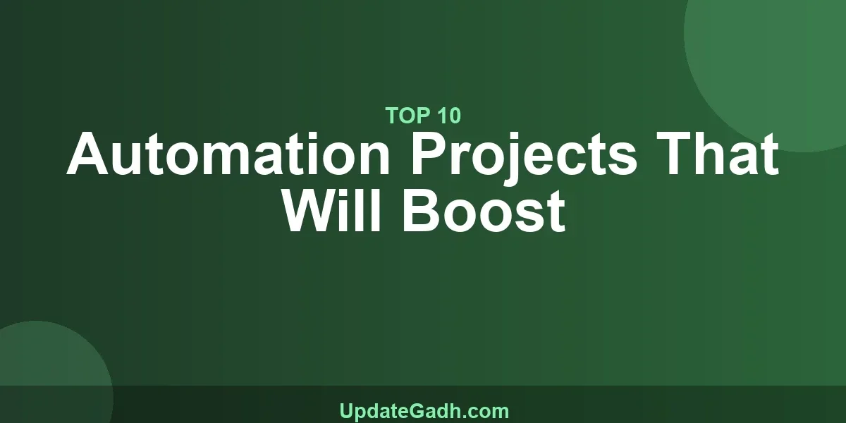 Automation Projects That Will Boost