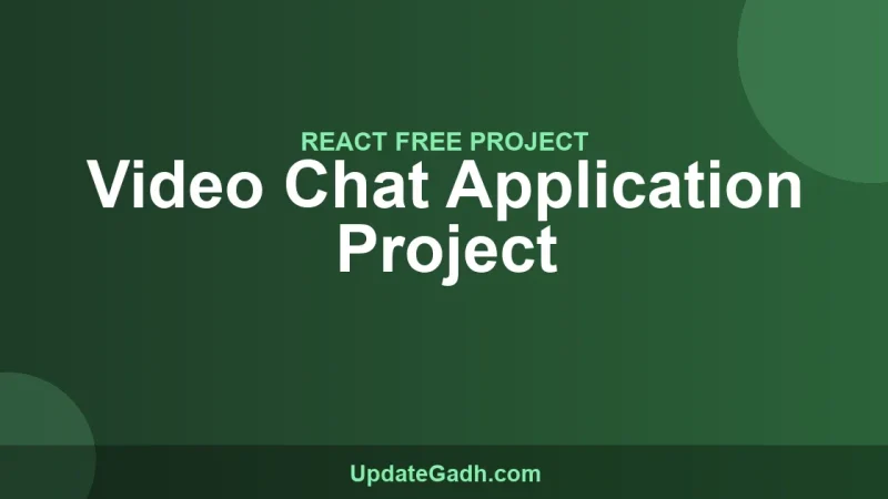 Video Chat Application Project