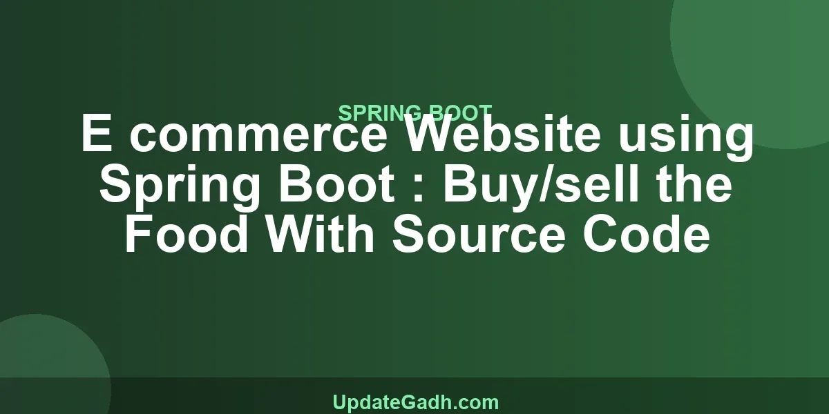E commerce Website using Spring Boot : Buy/sell the Food With Source Code