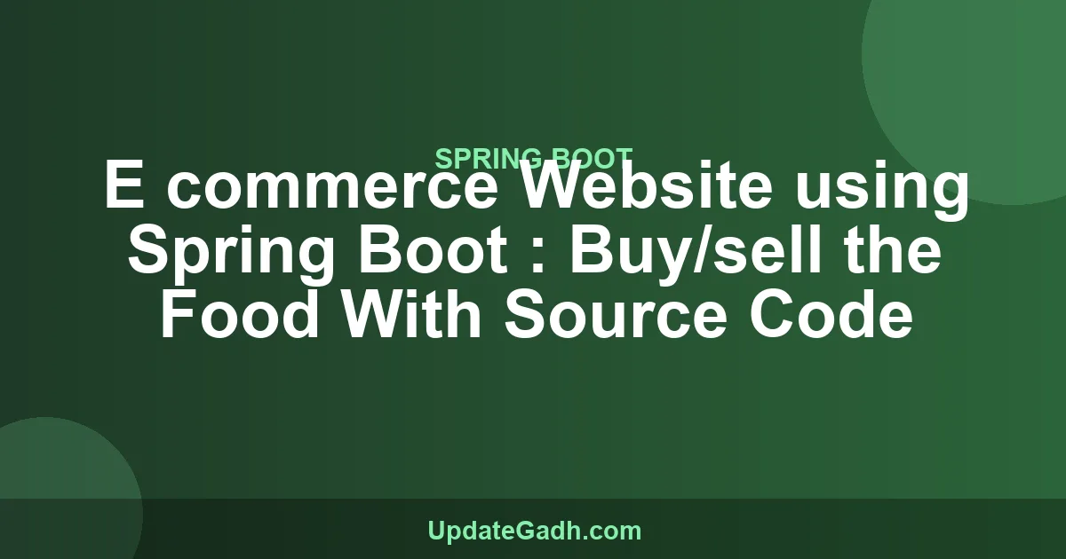E commerce Website using Spring Boot : Buy/sell the Food With Source Code