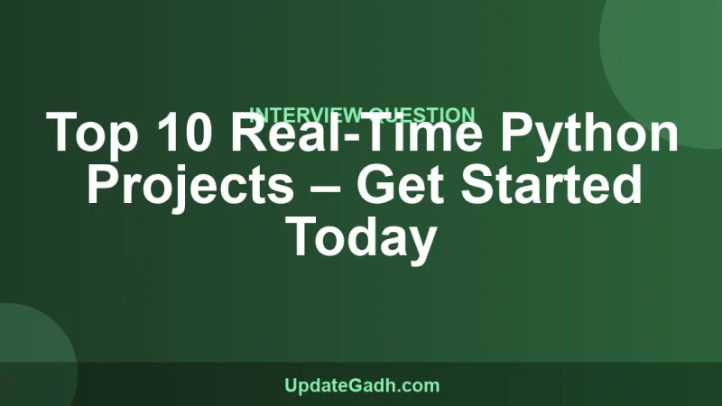 Top 10 Real-Time Python Projects – Get Started Today