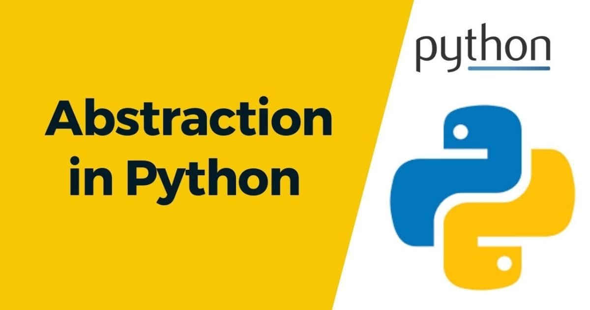 Abstraction in Python: Simplifying Complexity - Abstraction in Python
