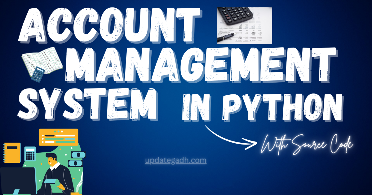 Account Management System in Python Free Source Code - Account Management