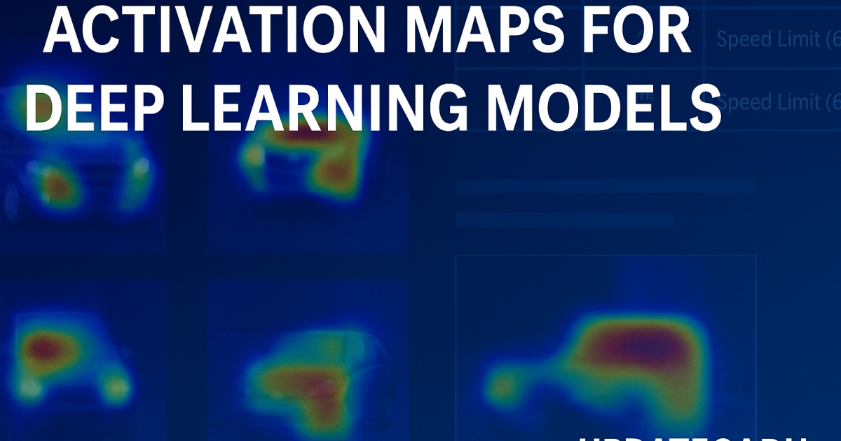 Activation Maps for Deep Learning Models