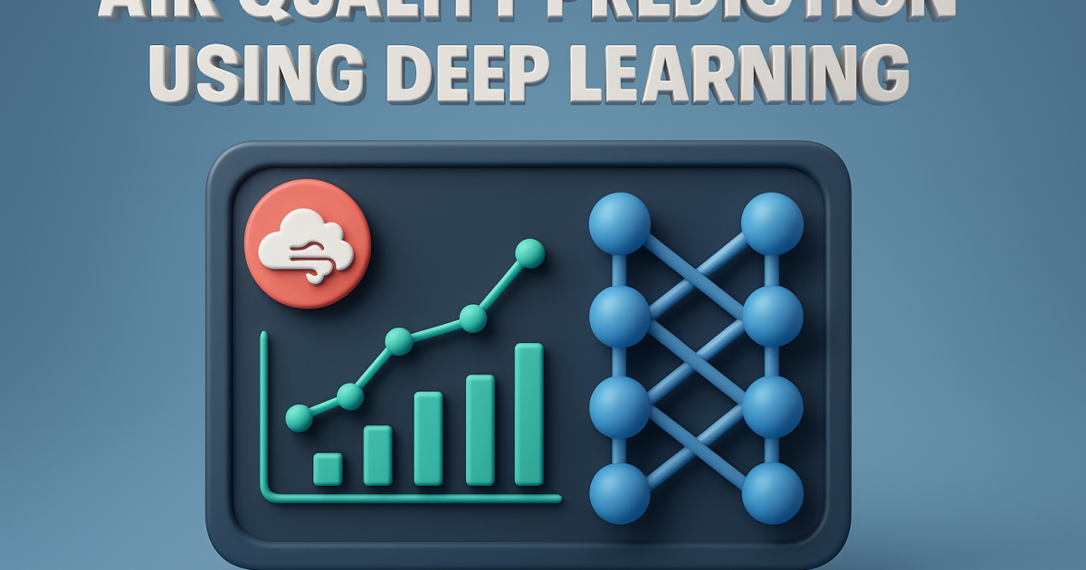 Air Quality Prediction Using Deep Learning