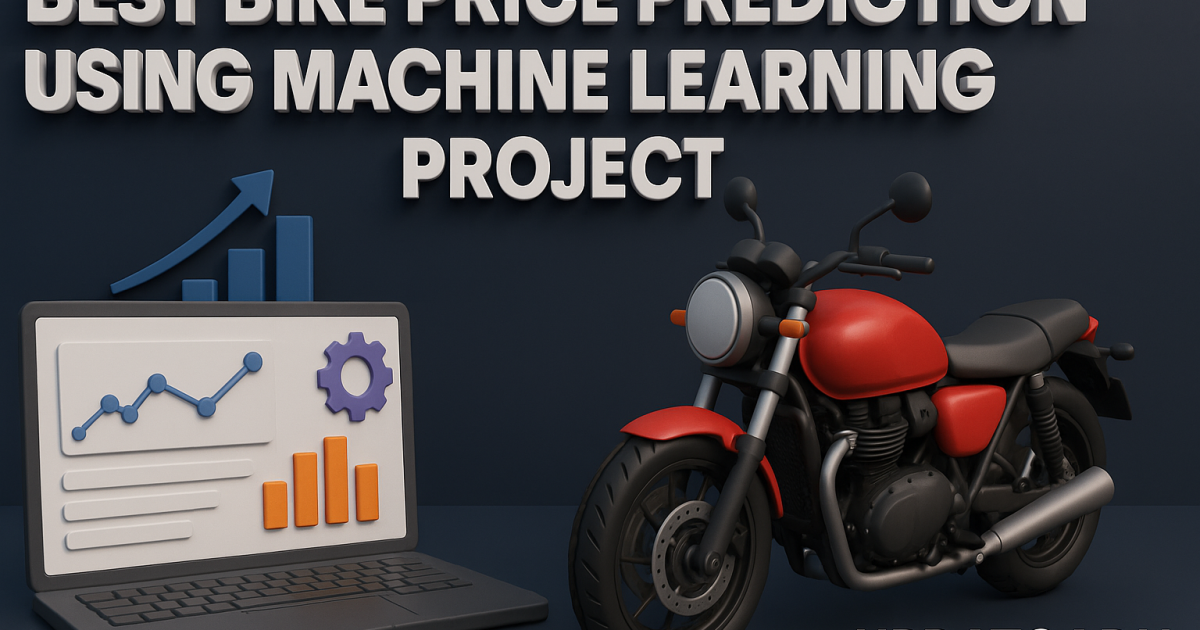 Best Bike Price Prediction Using Machine Learning Project