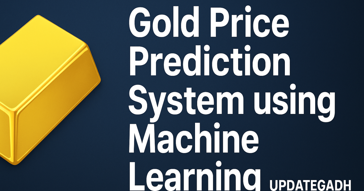 Best Gold Price Prediction Using Machine Learning