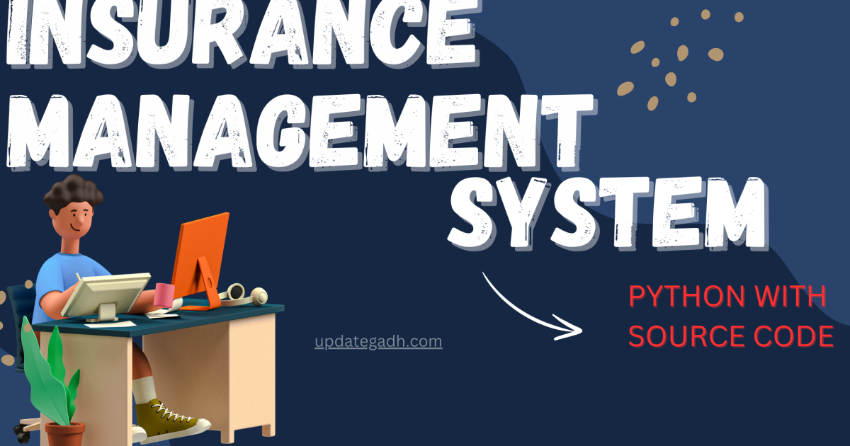 Insurance Management System In Python Free Source Code - INSURANCE MANAGEMENT SYSTEM