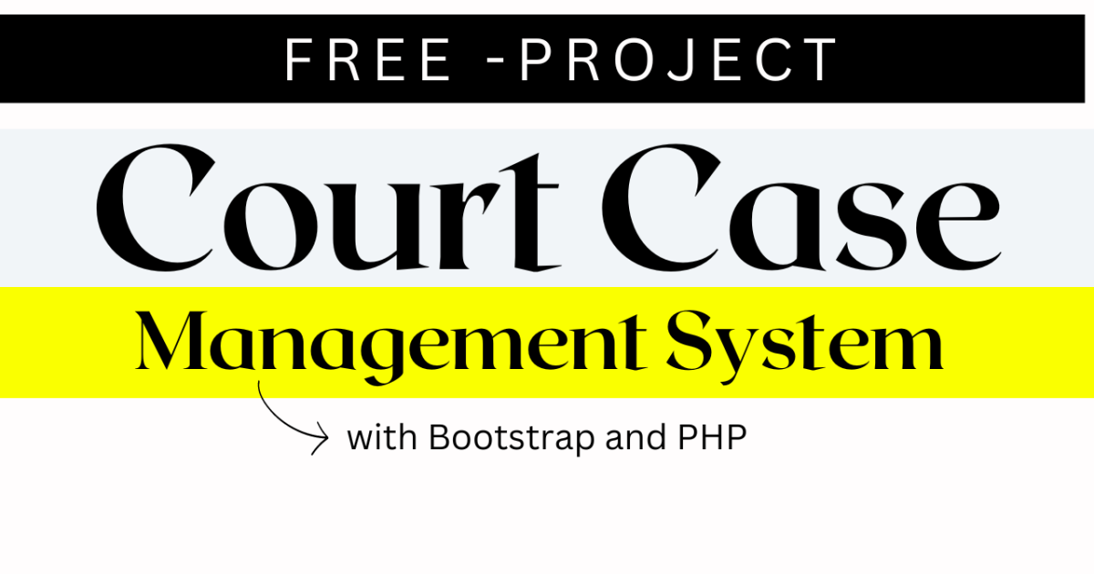 Building Smart Online Court Case Management System with Bootstrap and PHP