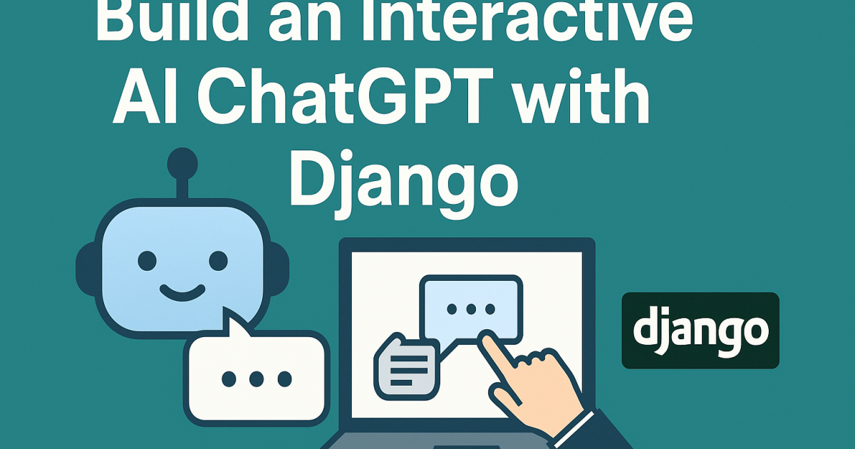 Build an Interactive AI ChatGPT with Django
