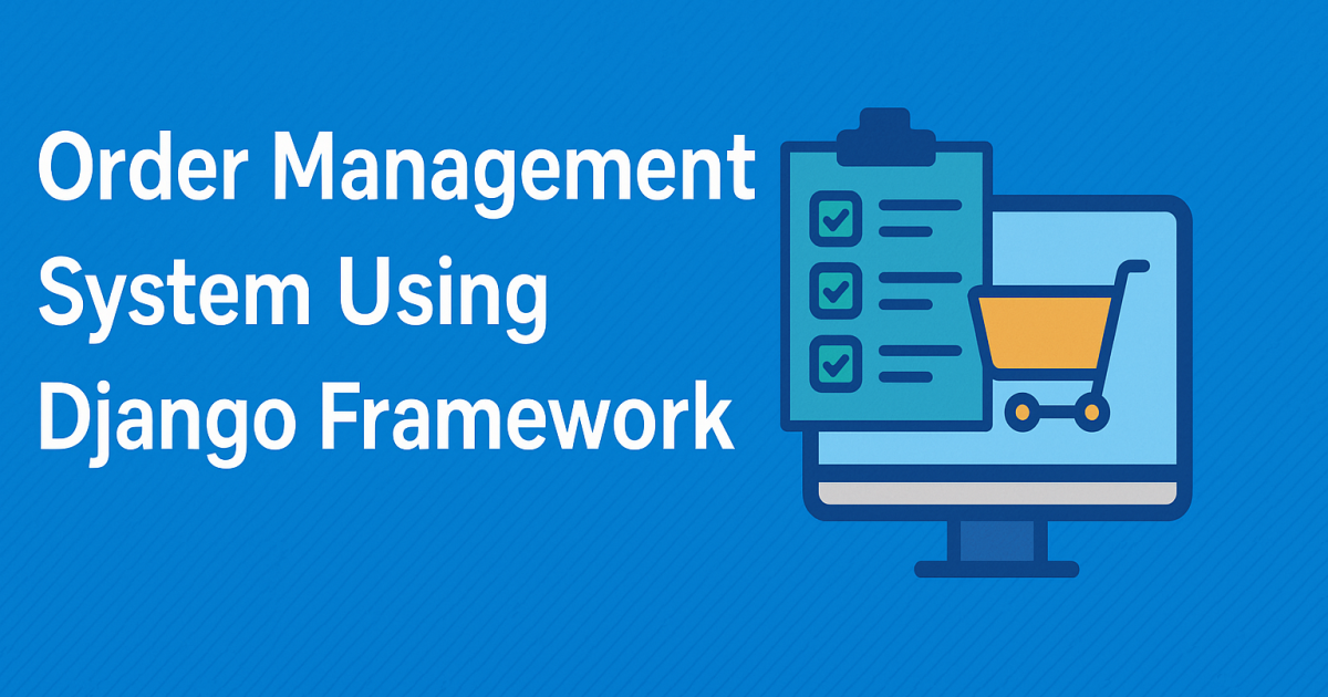 Order Management System using Django Framework