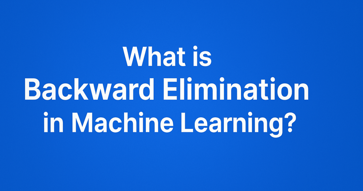 Backward Elimination in Machine Learning
