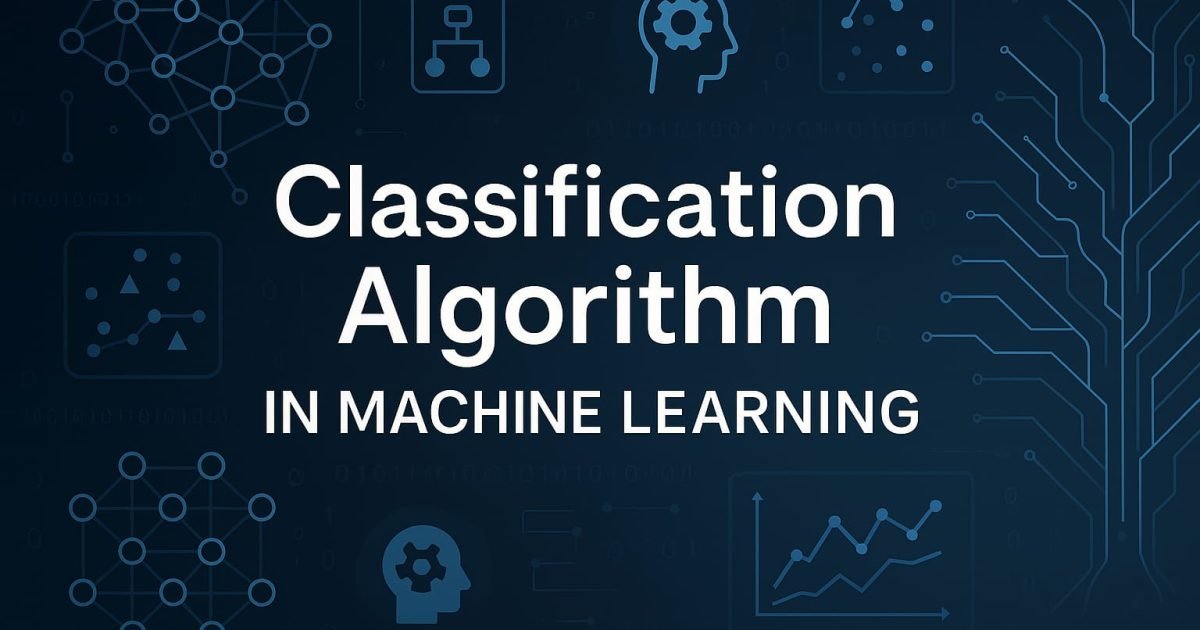 Classification Algorithm in Machine Learning