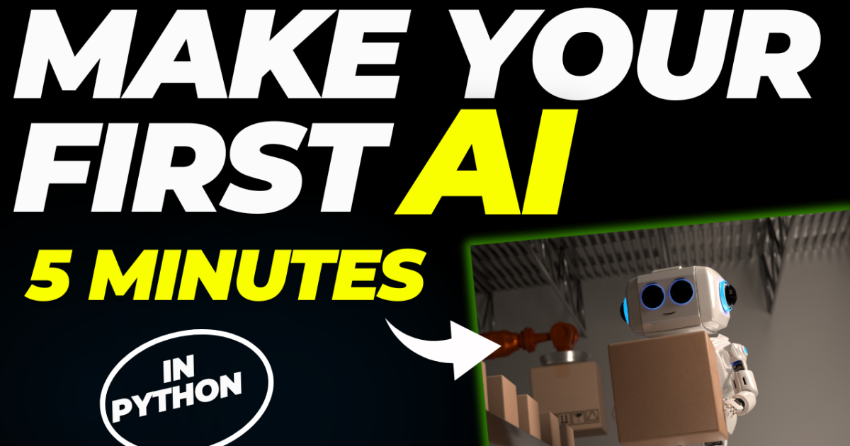 Make Your First AI in 5 Minutes with Python