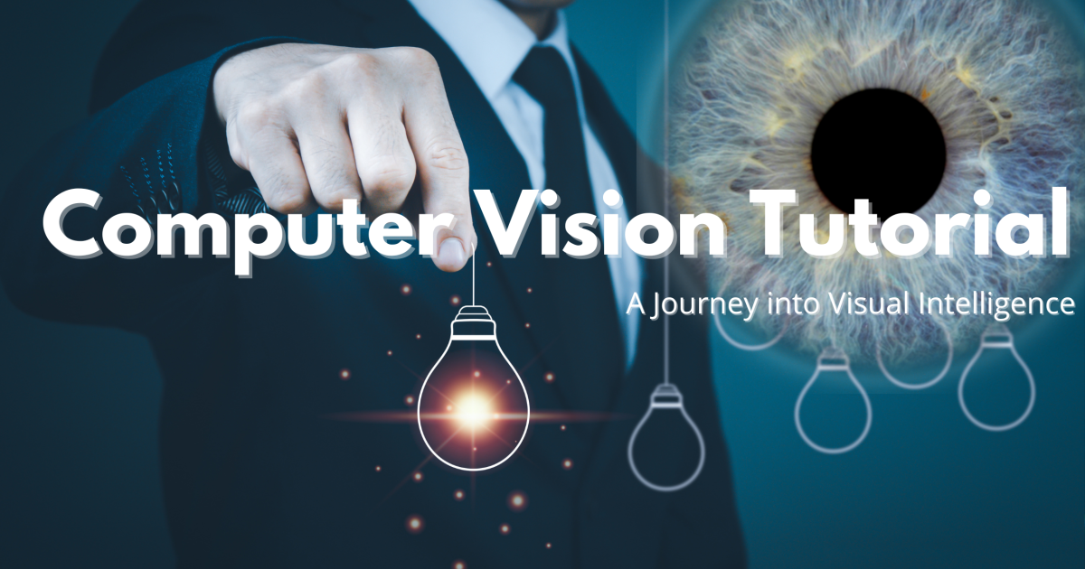 Computer Vision Tutorial - Computer Vision Tutorial