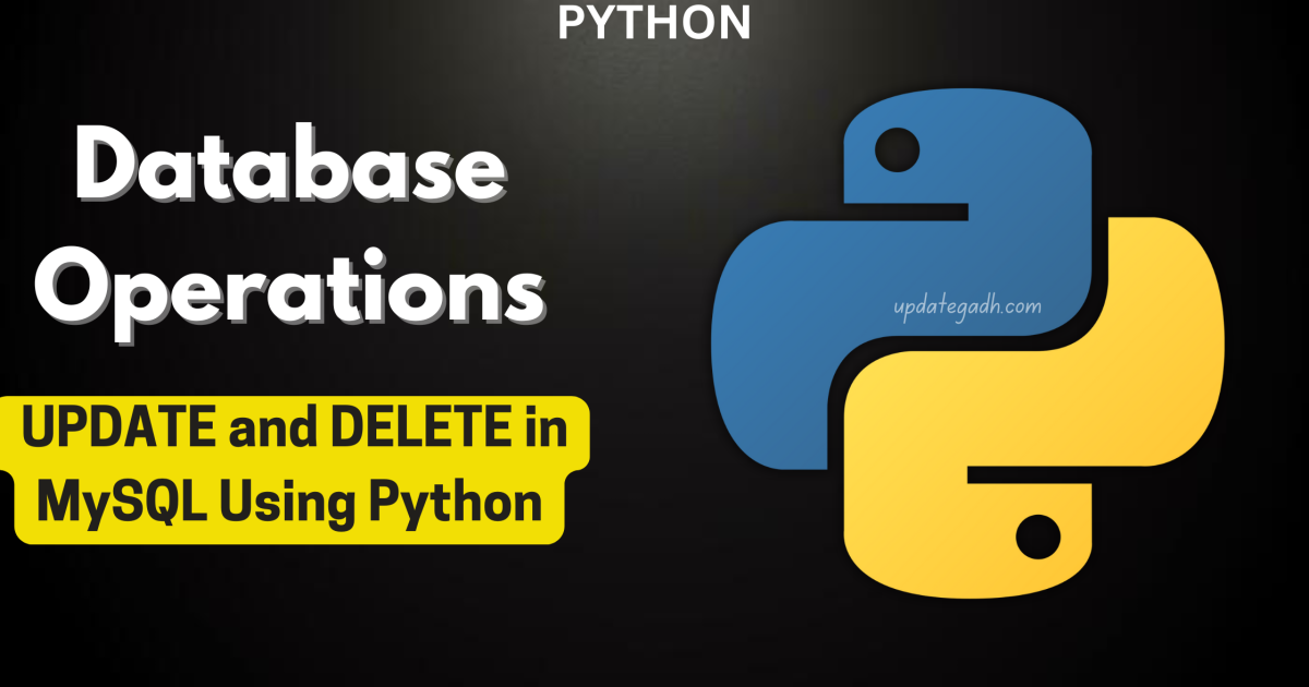 Database Operations: UPDATE and DELETE in MySQL Using Python - Database Operations